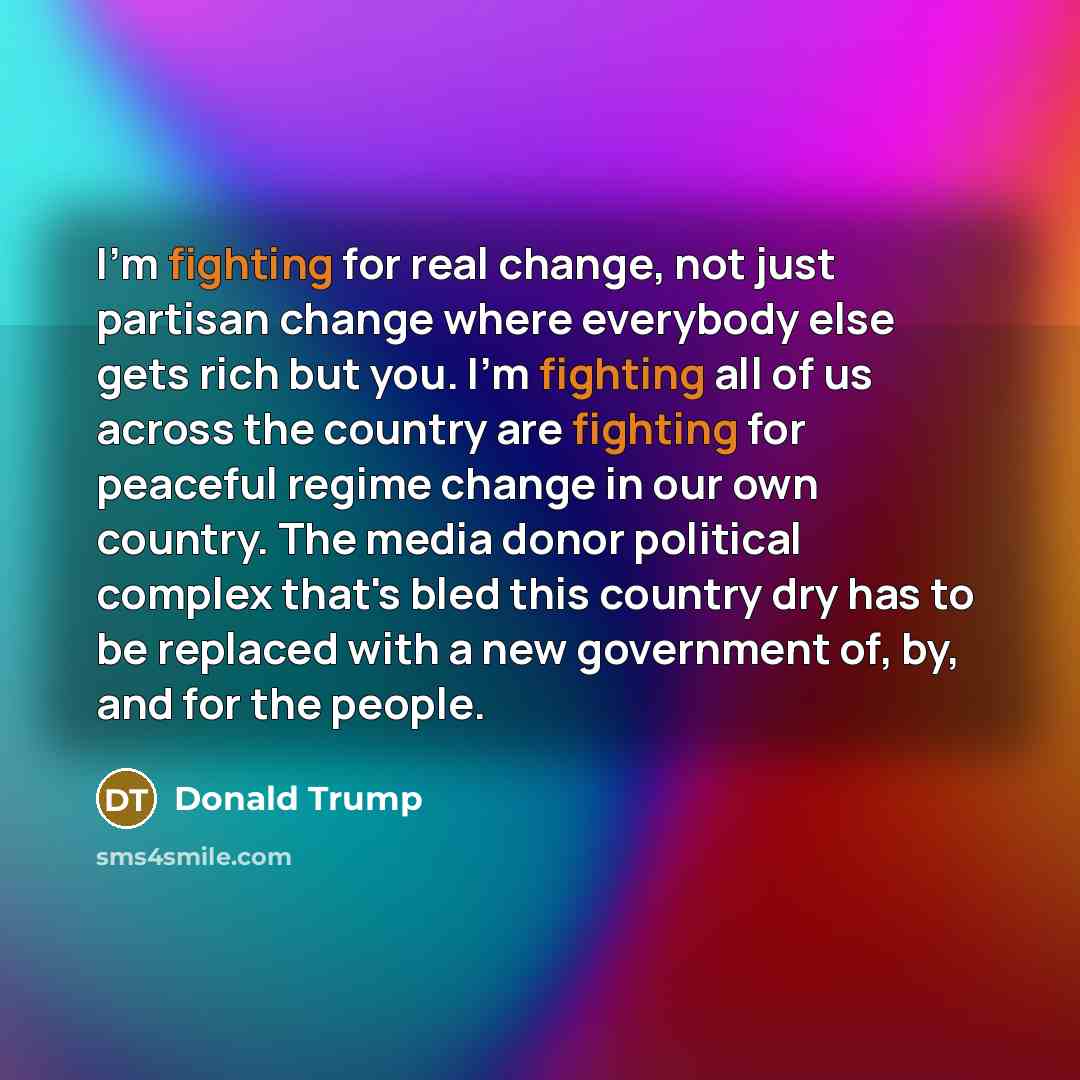 “I'm fighting for real change, not just partisan change where…” quote by Donald Trump