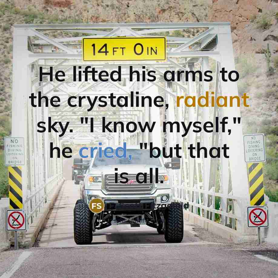 “He lifted his arms to the crystaline, radiant sky. "I…” quote by F. Scott Fitzgerald