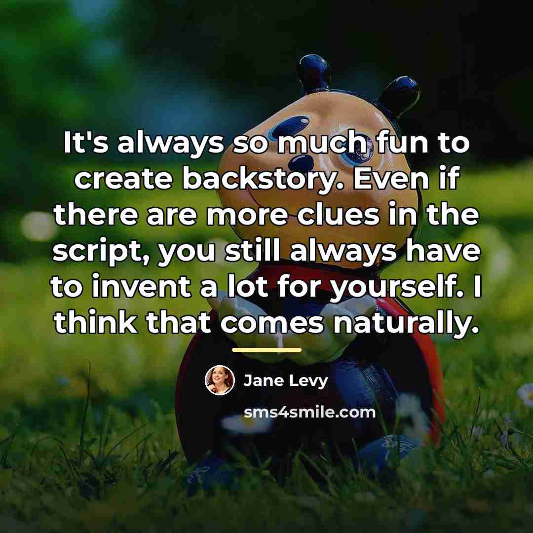 “It's always so much fun to create backstory. Even if…” quote by Jane Levy