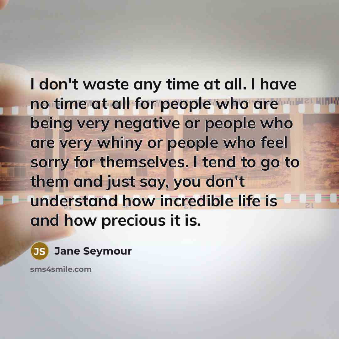“I don't waste any time at all. I have no…” quote by Jane Seymour