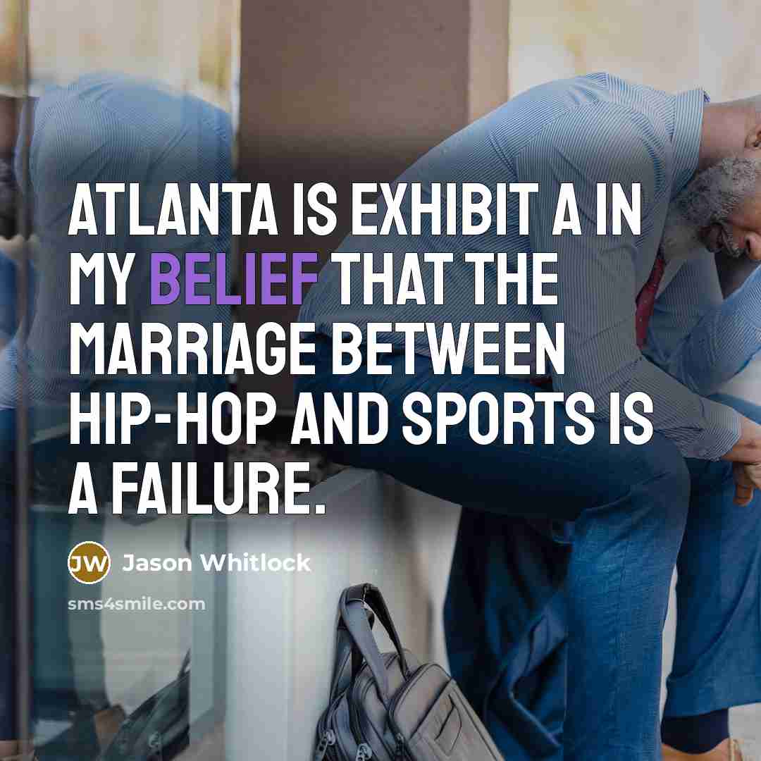 “Atlanta is Exhibit A in my belief that the marriage…” quote by Jason Whitlock
