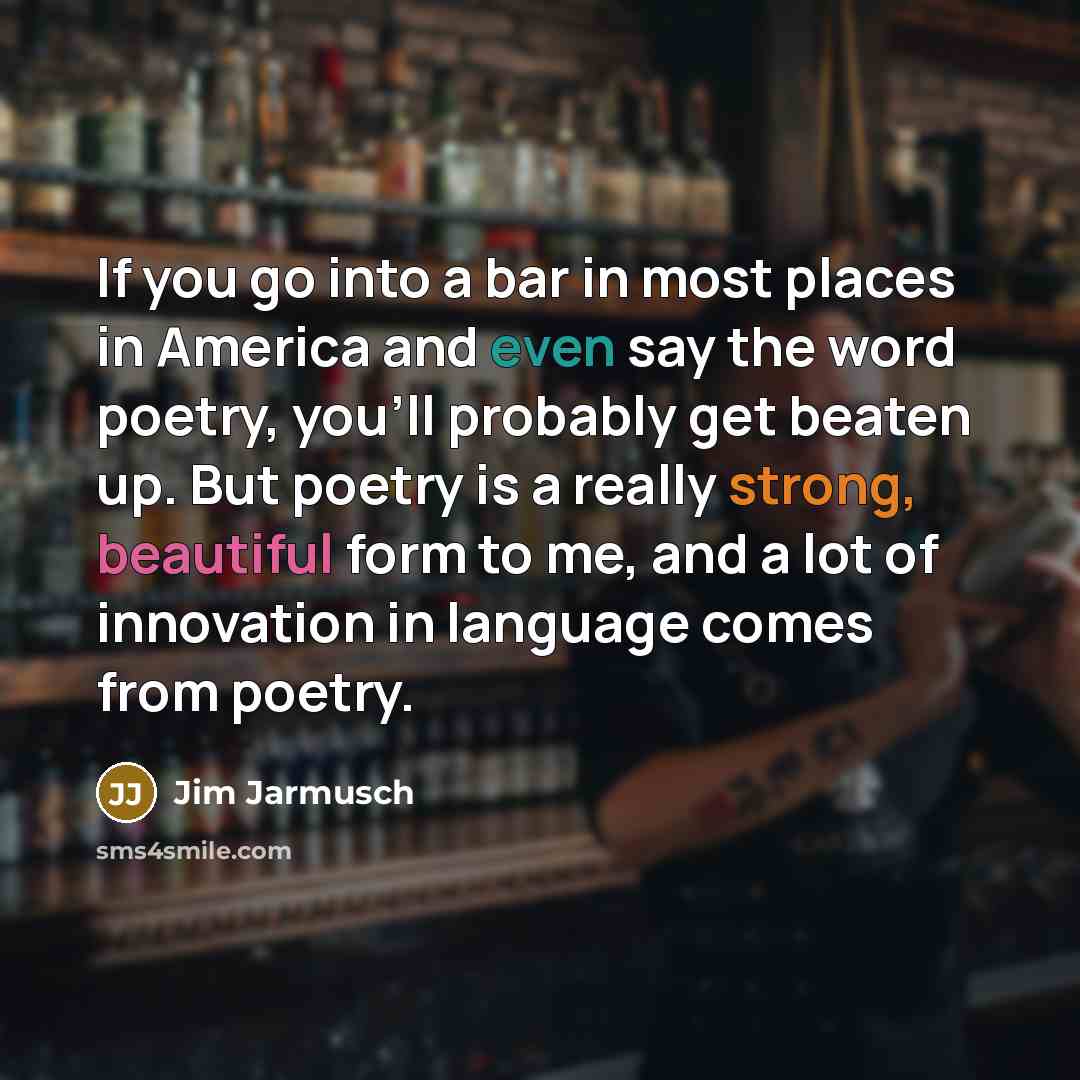 “If you go into a bar in most places in…” quote by Jim Jarmusch