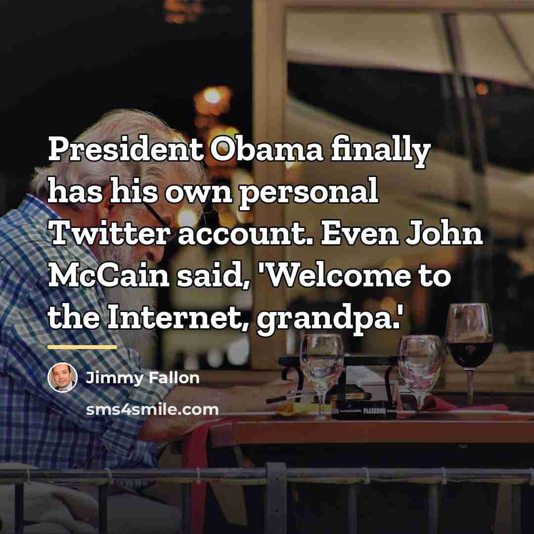 “President Obama finally has his own personal Twitter account. Even…” quote by Jimmy Fallon