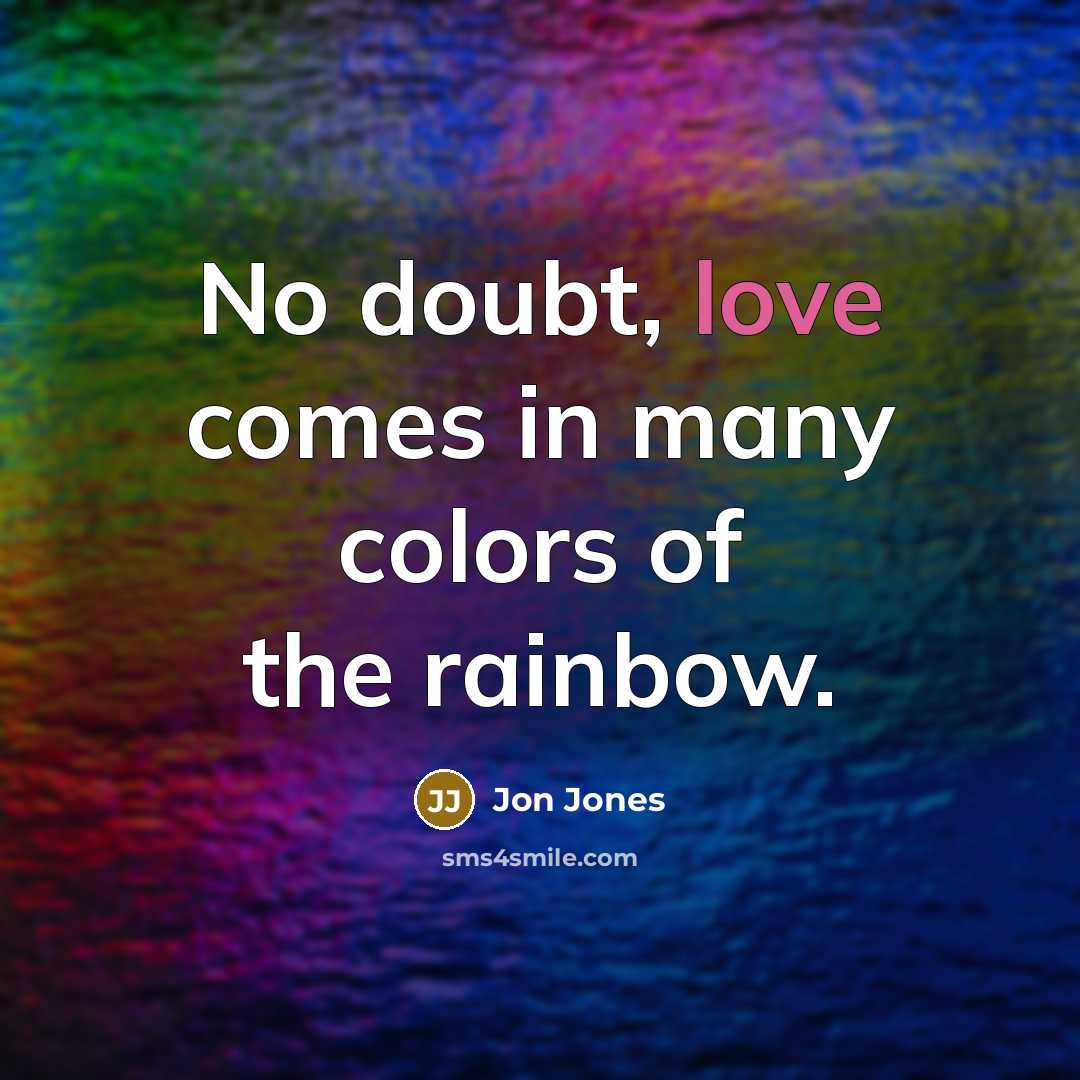 “No doubt, love comes in many colors of the rainbow.…” quote by Jon Jones
