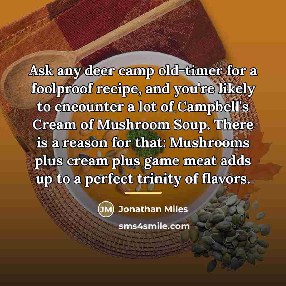 “Ask any deer camp old-timer for a foolproof recipe, and…” quote by Jonathan Miles