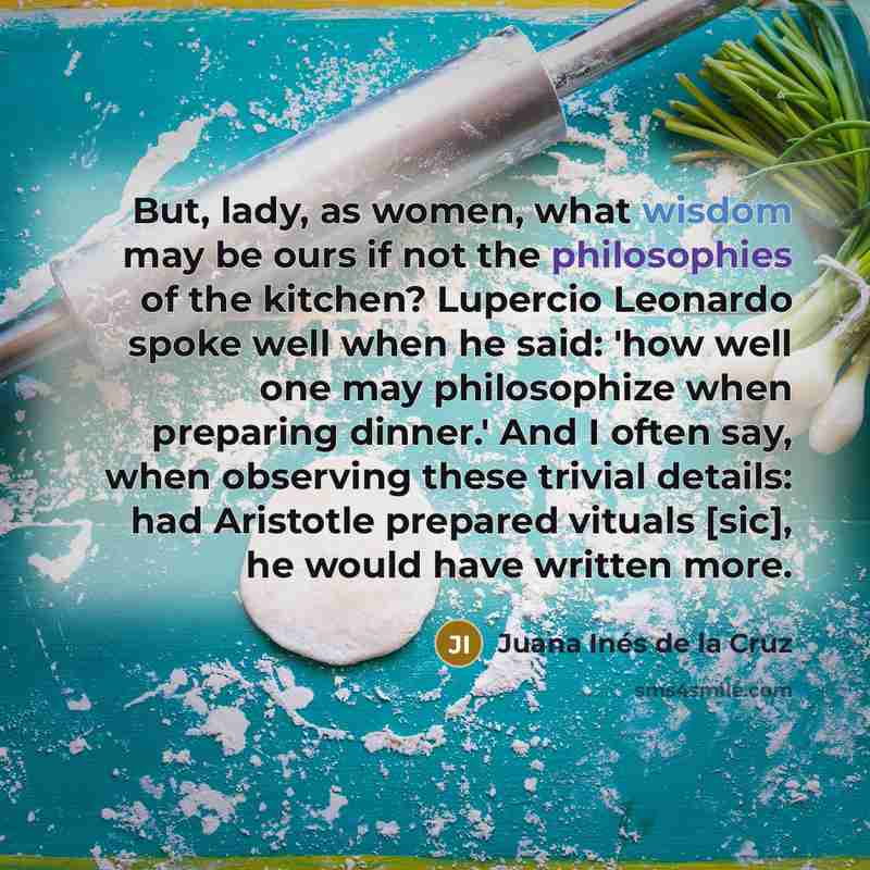 “But, lady, as women, what wisdom may be ours if…” quote by Juana Inés de la Cruz
