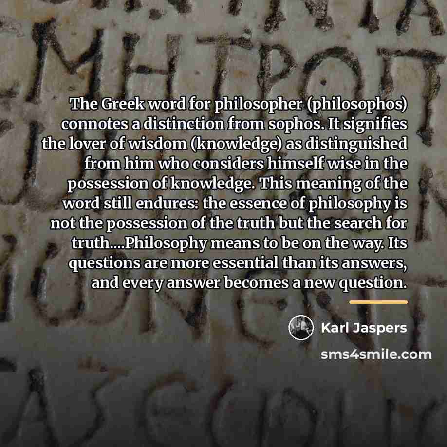 “The Greek word for philosopher (philosophos) connotes a distinction from…” quote by Karl Jaspers