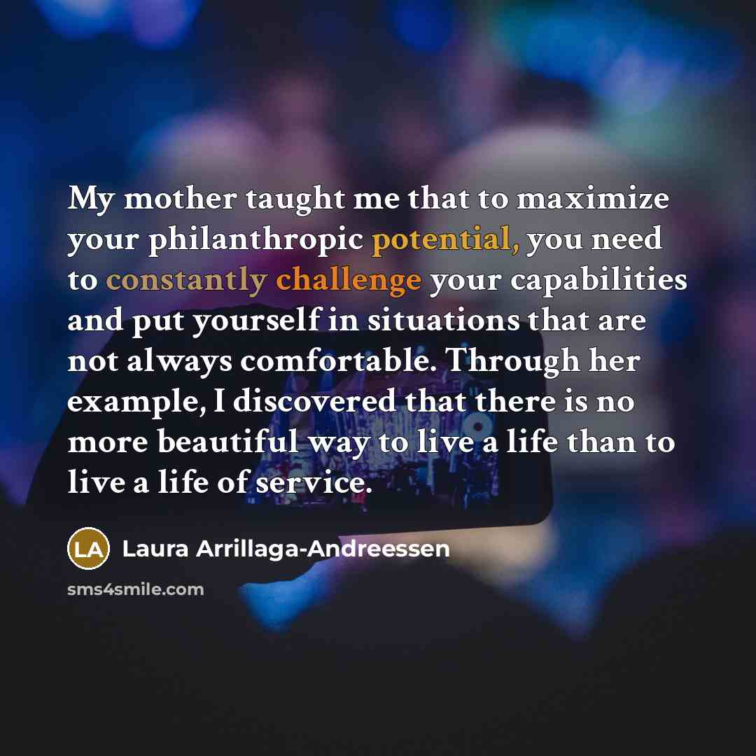 “My mother taught me that to maximize your philanthropic potential,…” quote by Laura Arrillaga-Andreessen