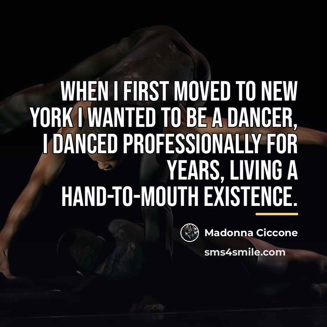 “When I first moved to New York I wanted to…” quote by Madonna Ciccone