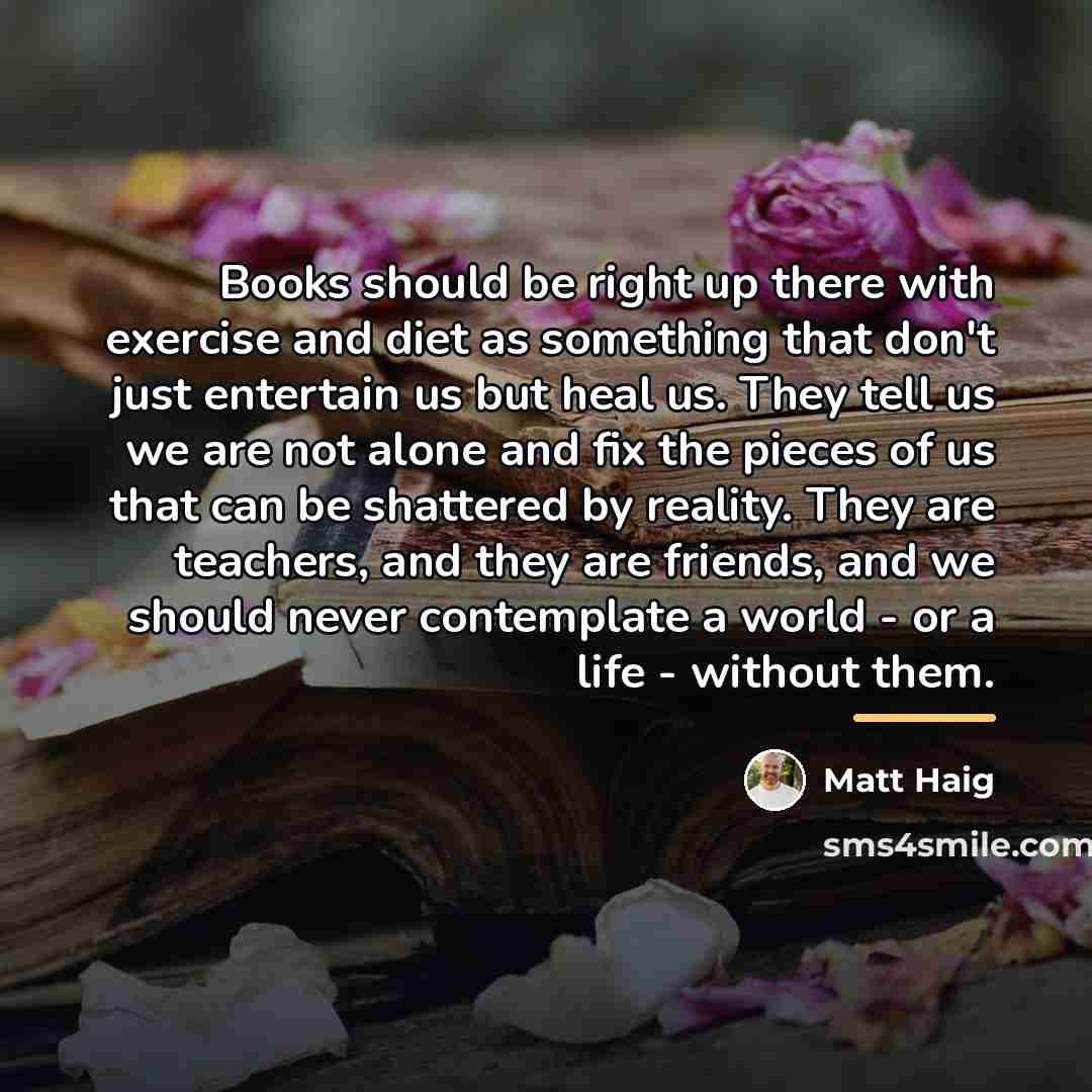 “Books should be right up there with exercise and diet…” quote by Matt Haig