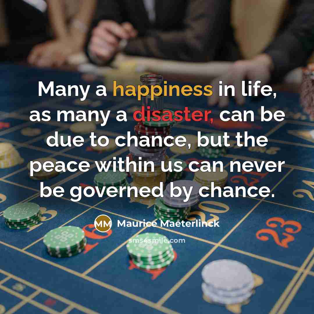 “Many a happiness in life, as many a disaster, can…” quote by Maurice Maeterlinck