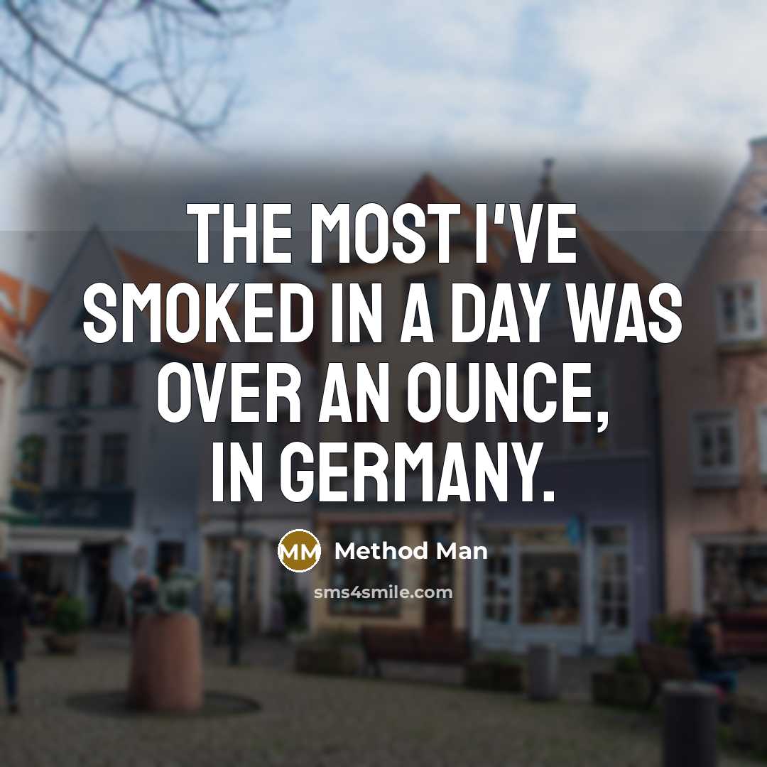 “The most I've smoked in a day was over an…” quote by Method Man