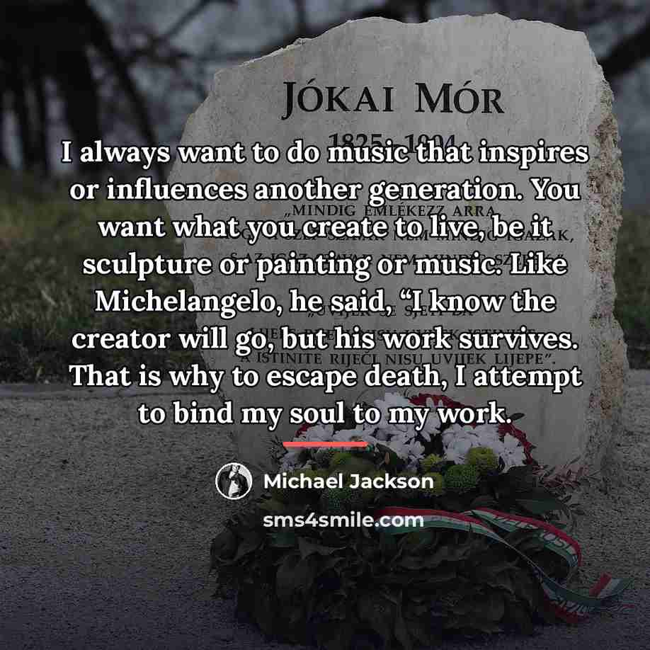 “I always want to do music that inspires or influences…” quote by Michael Jackson