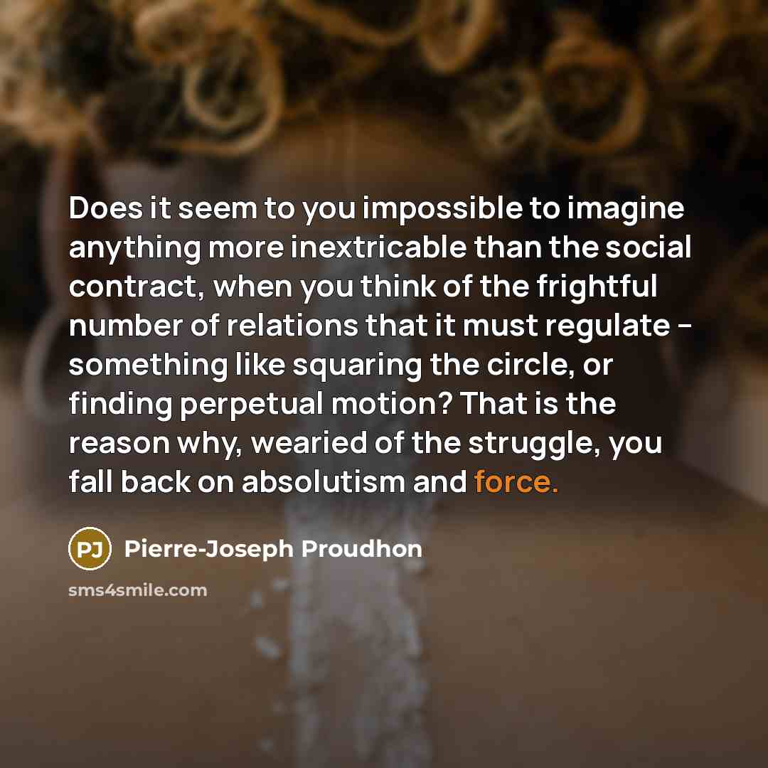 “Does it seem to you impossible to imagine anything more…” quote by Pierre-Joseph Proudhon