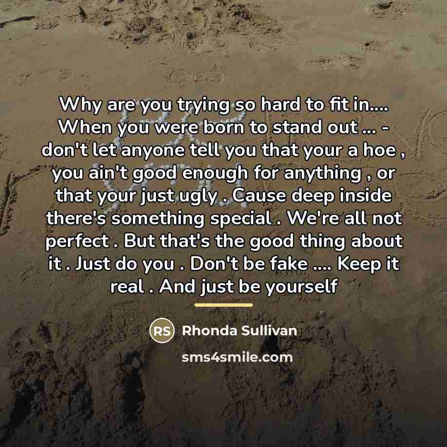 “Why are you trying so hard to fit in.... When…” quote by Rhonda Sullivan