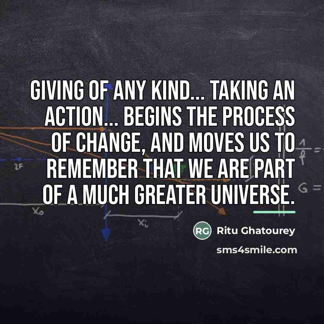 “Giving of any kind... taking an action... begins the process…” quote by Ritu Ghatourey