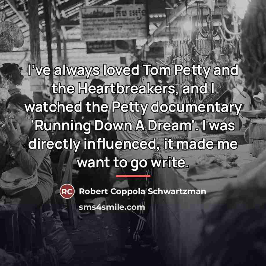 “I've always loved Tom Petty and the Heartbreakers, and I…” quote by Robert Coppola Schwartzman
