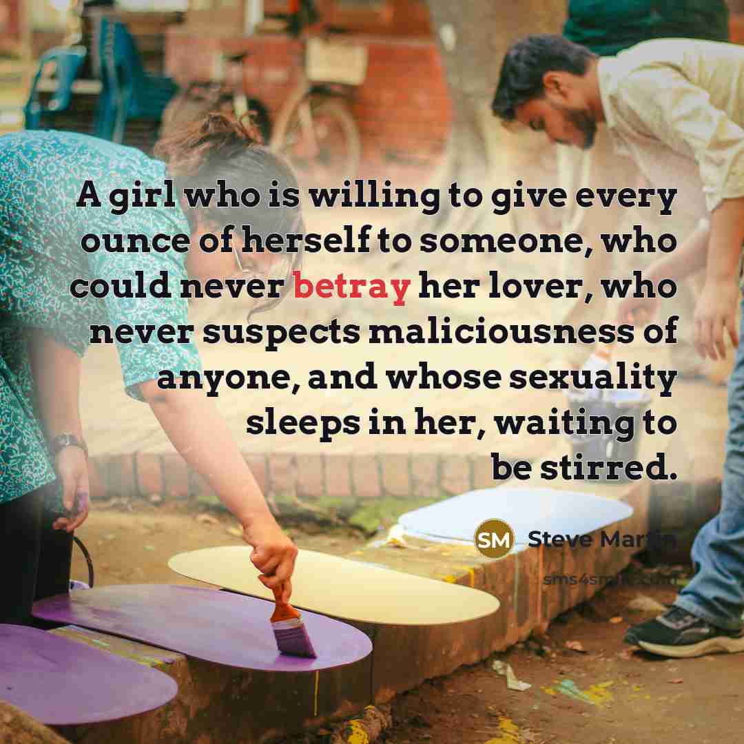 “A girl who is willing to give every ounce of…” quote by Steve Martin
