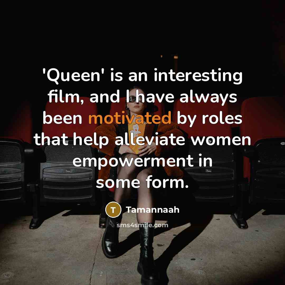 “'Queen' is an interesting film, and I have always been…” quote by Tamannaah