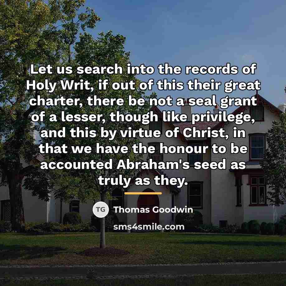 “Let us search into the records of Holy Writ, if…” quote by Thomas Goodwin