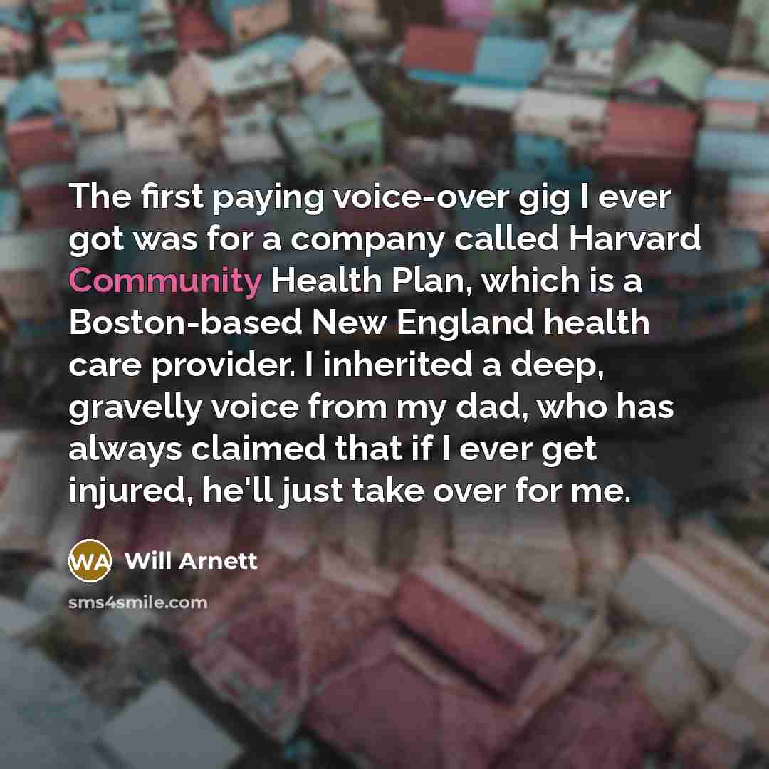 “The first paying voice-over gig I ever got was for…” quote by Will Arnett