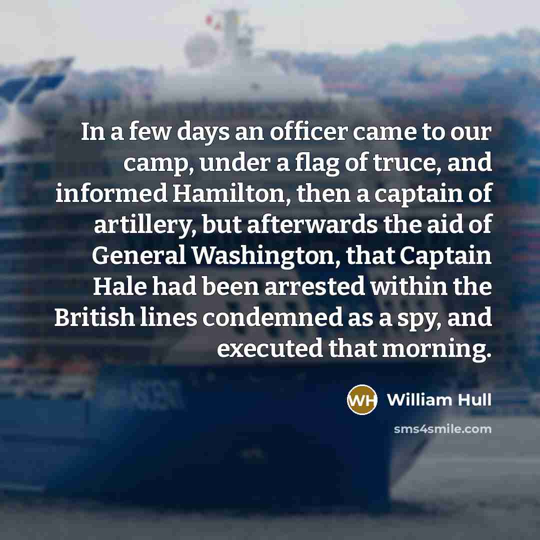 “In a few days an officer came to our camp,…” quote by William Hull