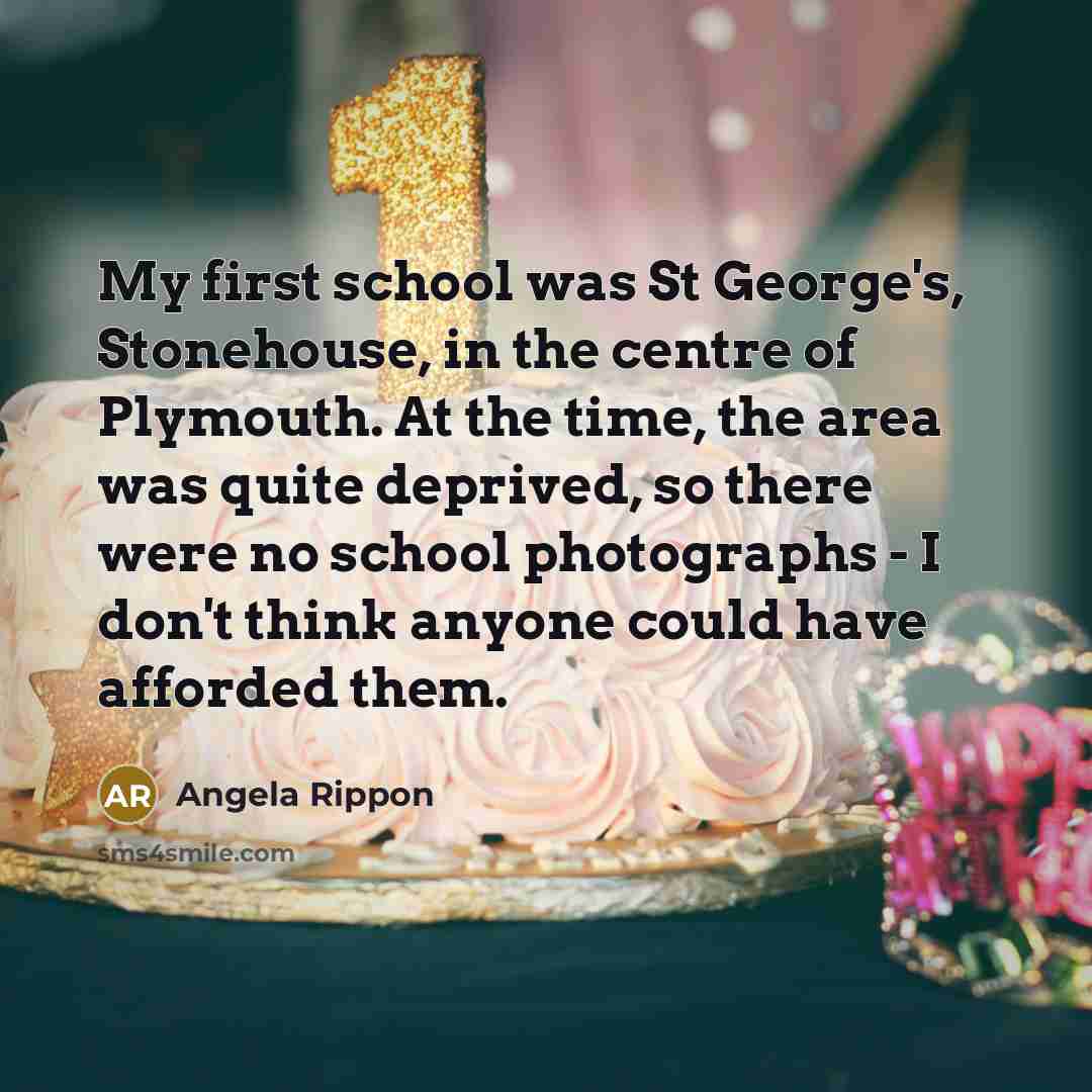 “My first school was St George's, Stonehouse, in the centre…” quote by Angela Rippon