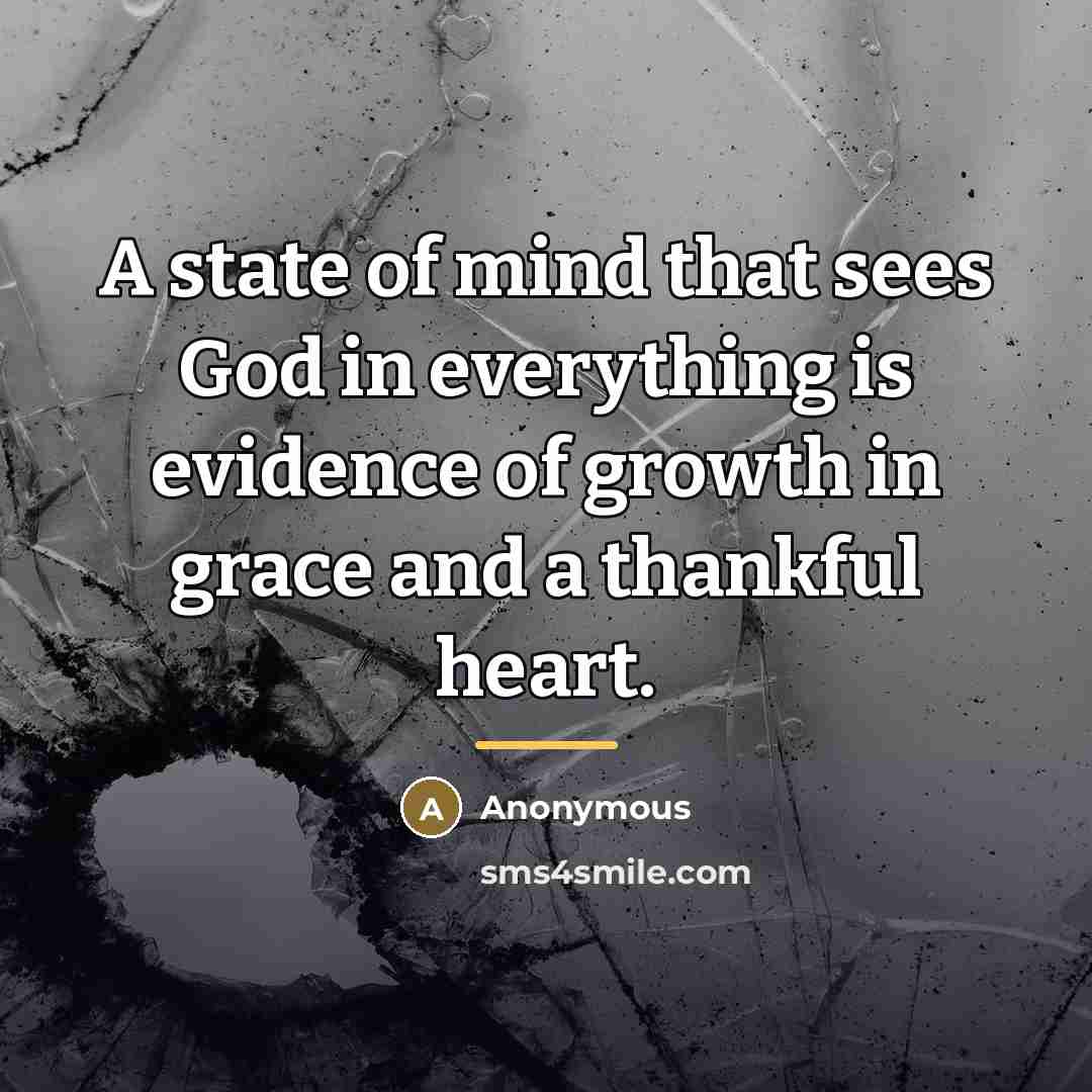 “A state of mind that sees God in everything is…” quote by Anonymous