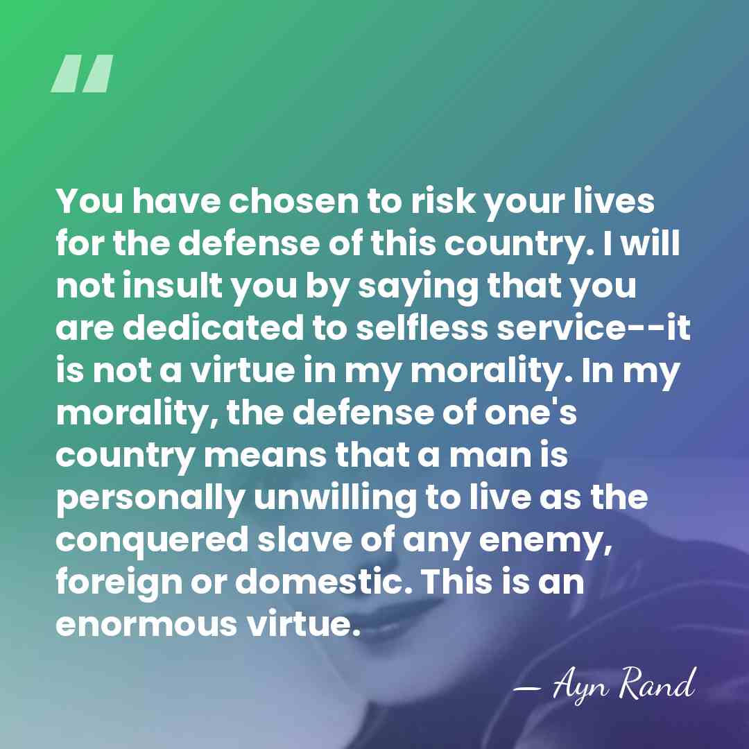 You have chosen to risk your lives for the defense of this&hellip; - Ayn Rand