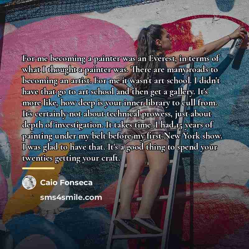 “For me becoming a painter was an Everest, in terms…” quote by Caio Fonseca