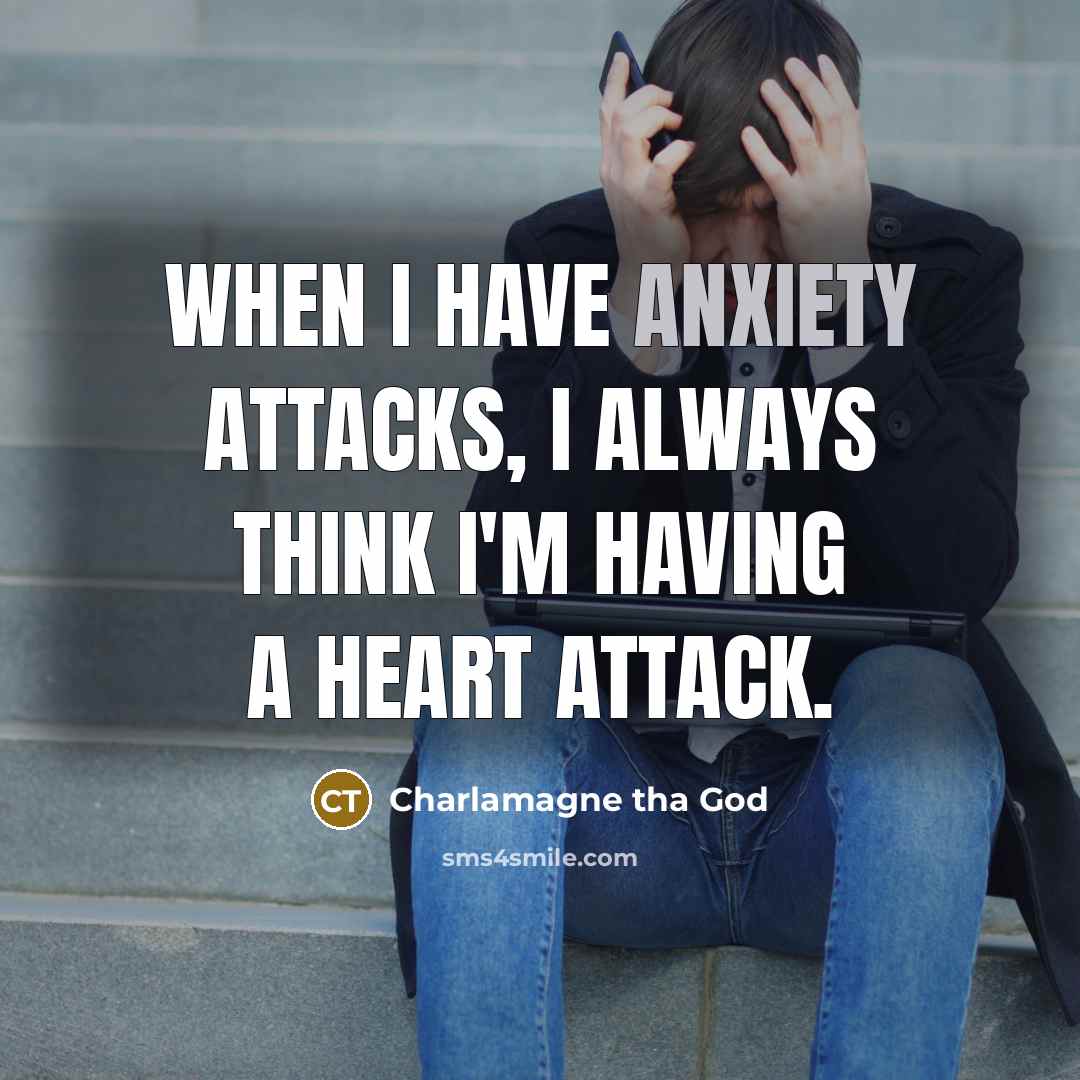 “When I have anxiety attacks, I always think I'm having…” quote by Charlamagne tha God