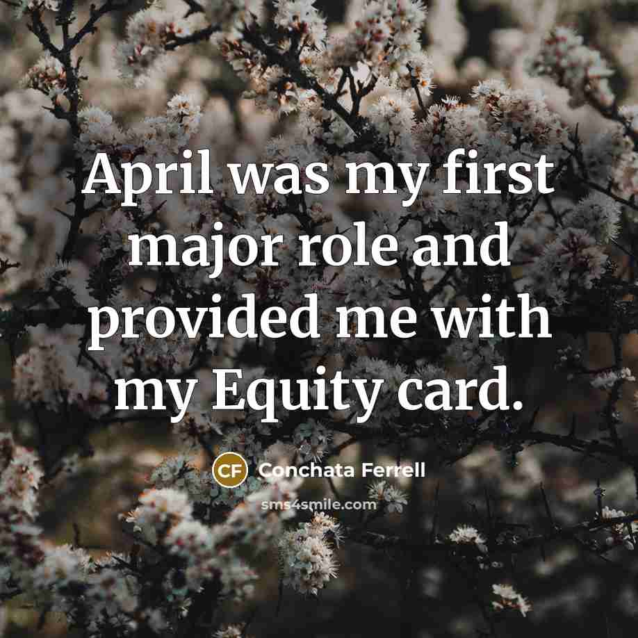 “April was my first major role and provided me with…” quote by Conchata Ferrell