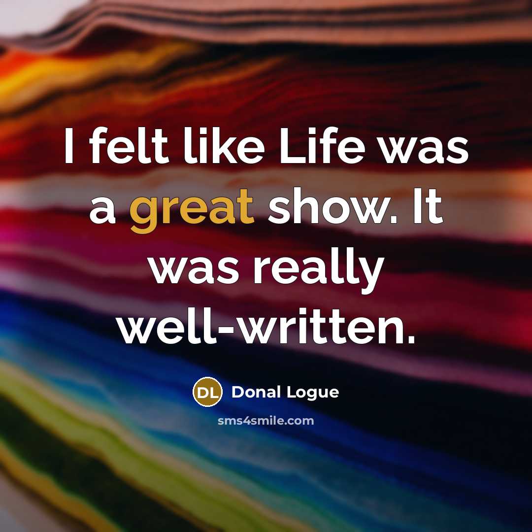 “I felt like Life was a great show. It was…” quote by Donal Logue