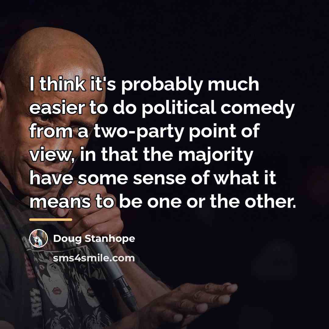 “I think it's probably much easier to do political comedy…” quote by Doug Stanhope