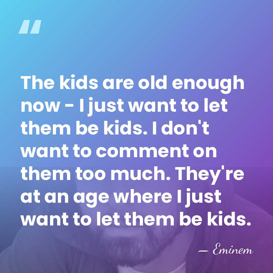The kids are old enough now - I just want to let&hellip; - Eminem