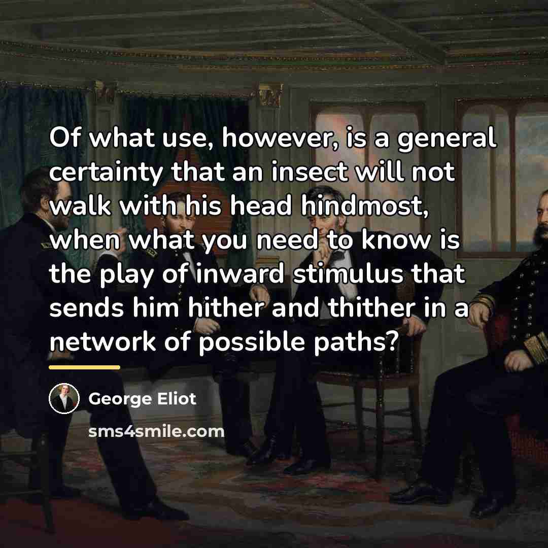 “Of what use, however, is a general certainty that an…” quote by George Eliot