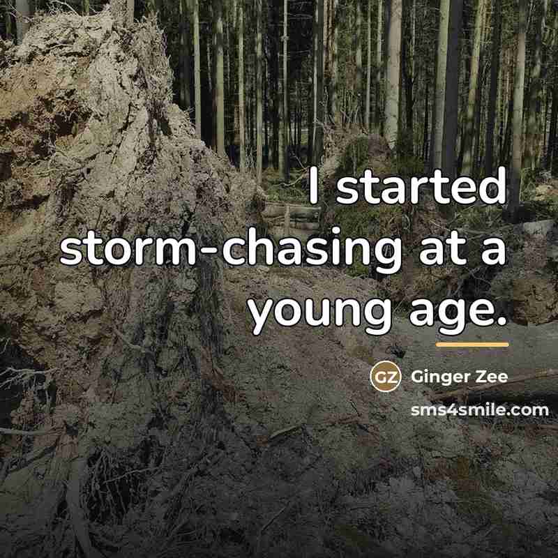 “I started storm-chasing at a young age.…” quote by Ginger Zee