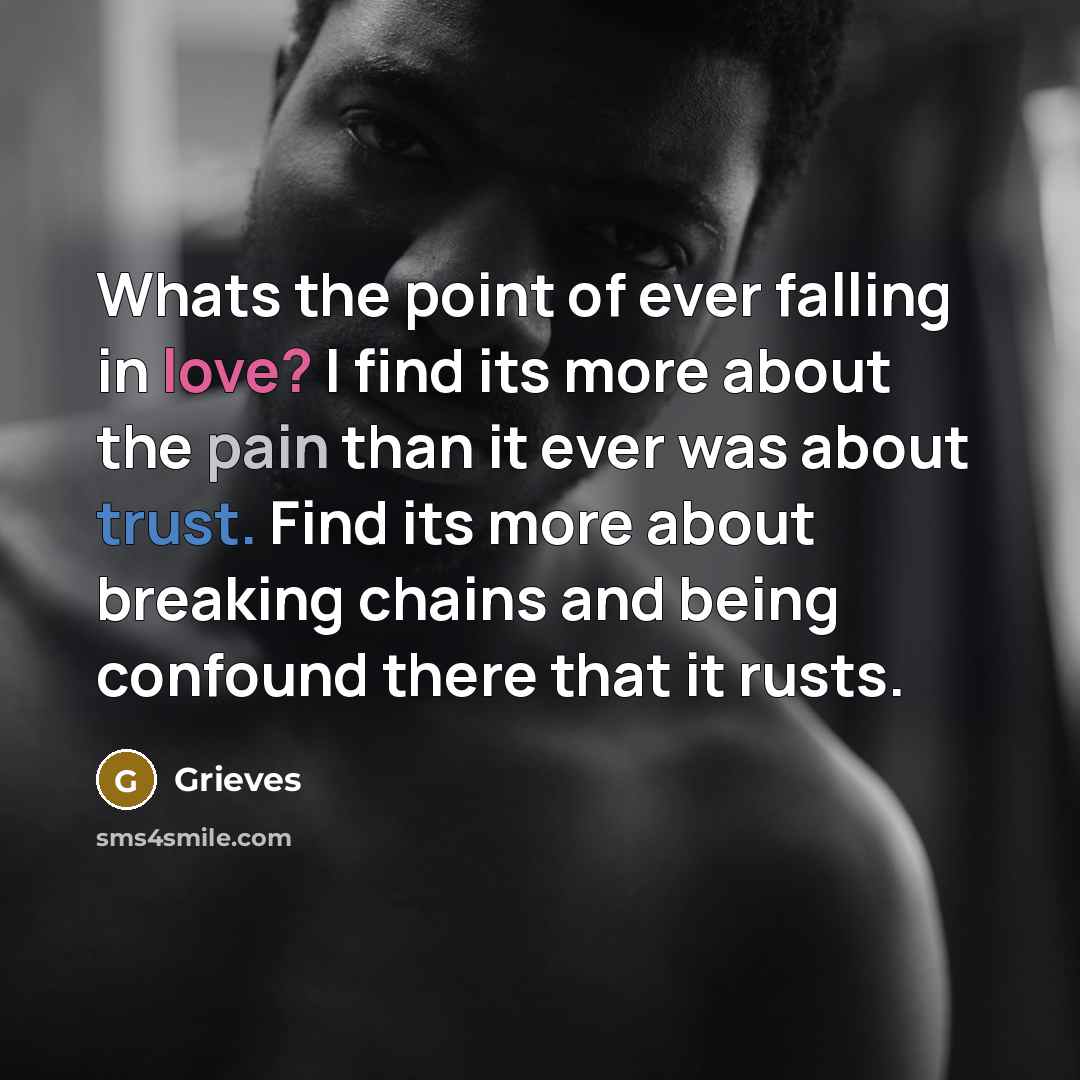 “Whats the point of ever falling in love? I find…” quote by Grieves