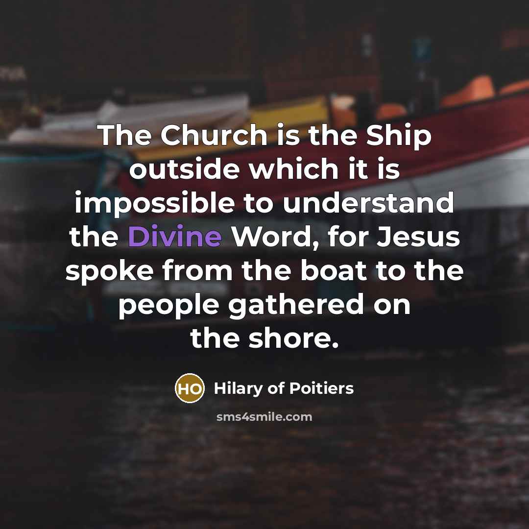 “The Church is the Ship outside which it is impossible…” quote by Hilary of Poitiers
