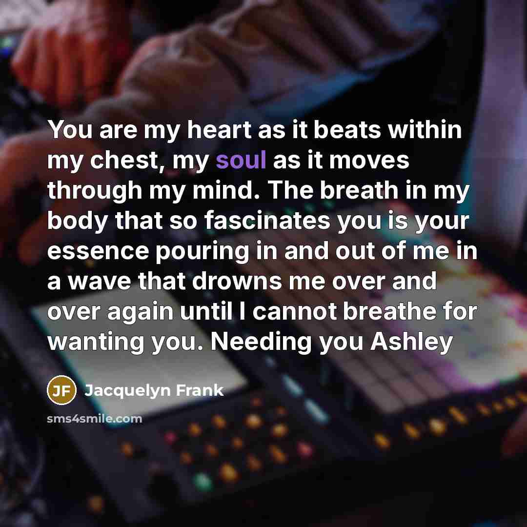 “You are my heart as it beats within my chest,…” quote by Jacquelyn Frank