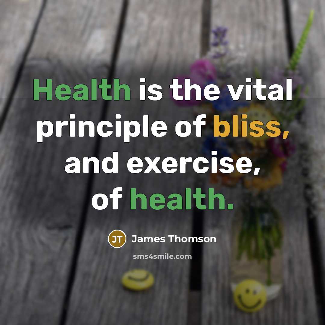 “Health is the vital principle of bliss, and exercise, of…” quote by James Thomson