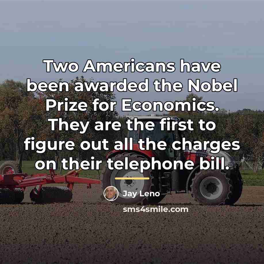 “Two Americans have been awarded the Nobel Prize for Economics.…” quote by Jay Leno