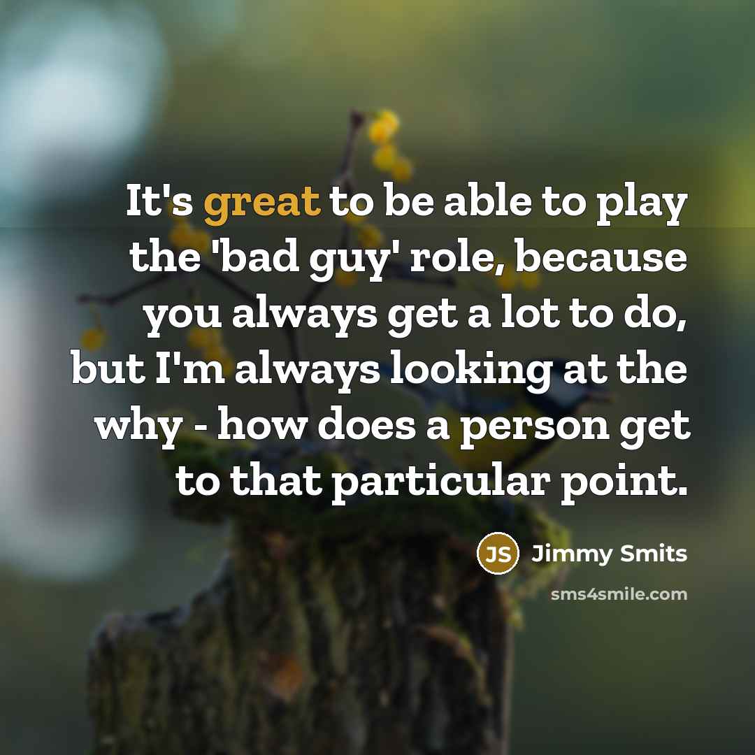 “It's great to be able to play the 'bad guy'…” quote by Jimmy Smits