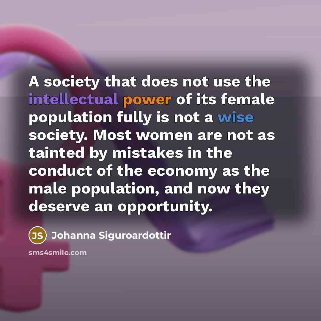 “A society that does not use the intellectual power of…” quote by Johanna Siguroardottir
