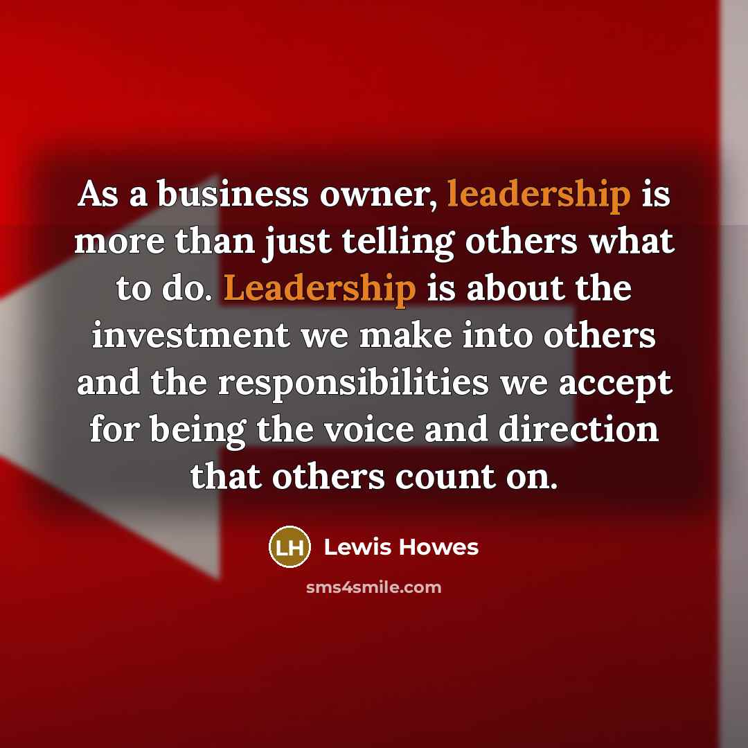 “As a business owner, leadership is more than just telling…” quote by Lewis Howes