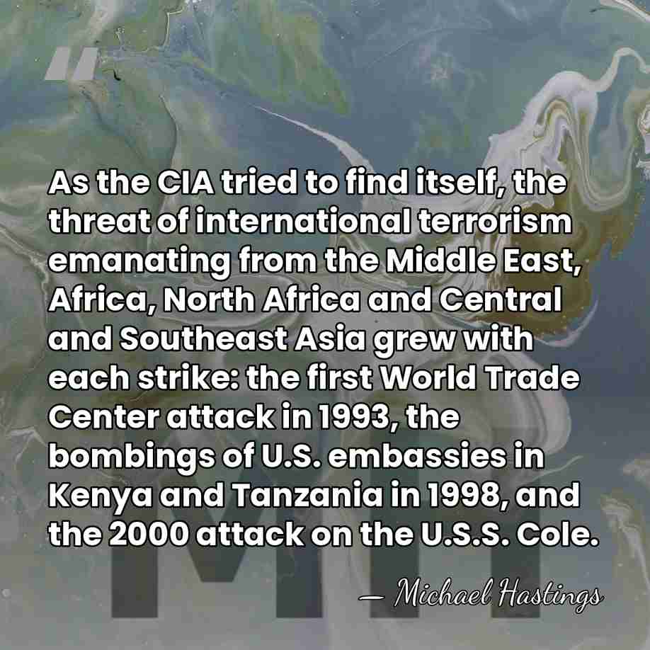 As the CIA tried to find itself, the threat of international terrorism&hellip; - Michael Hastings