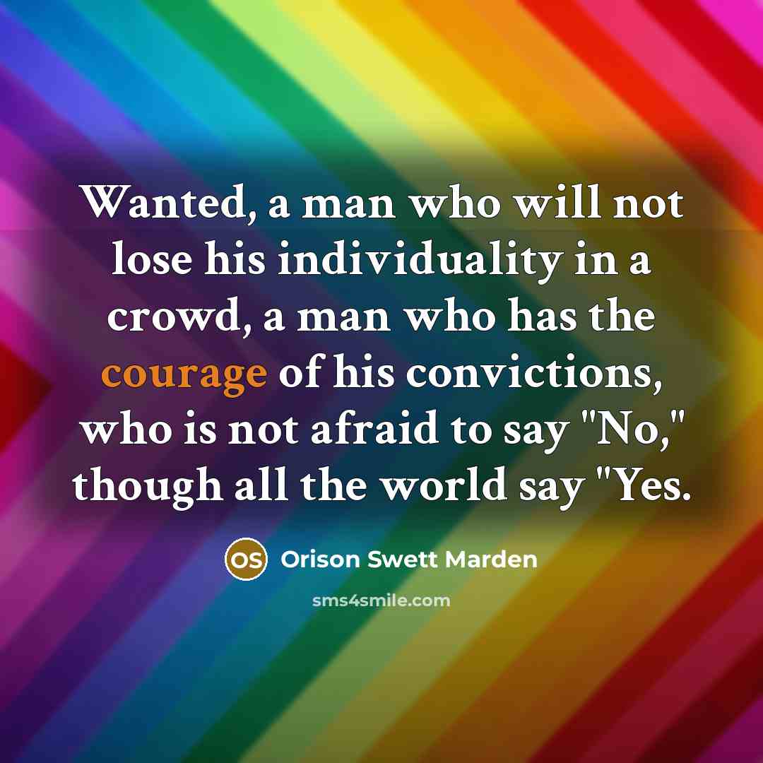 “Wanted, a man who will not lose his individuality in…” quote by Orison Swett Marden