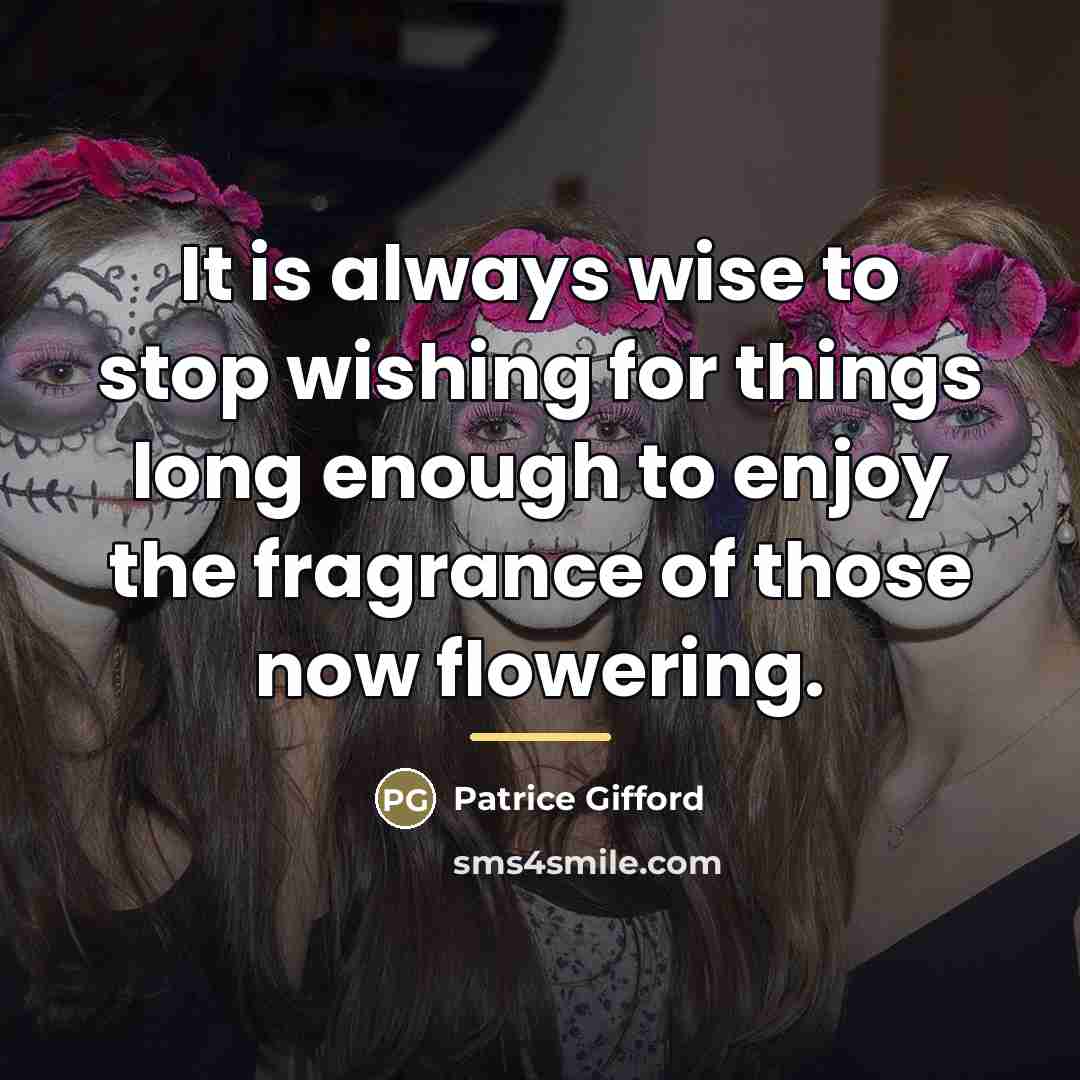 “It is always wise to stop wishing for things long…” quote by Patrice Gifford