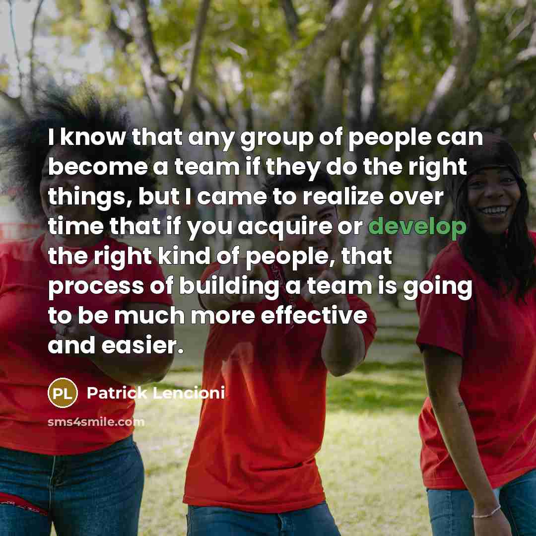 “I know that any group of people can become a…” quote by Patrick Lencioni
