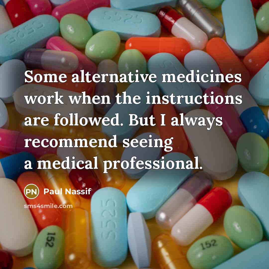 “Some alternative medicines work when the instructions are followed. But…” quote by Paul Nassif
